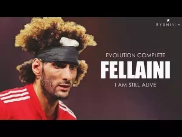 Video: Marouane Fellaini - I AM STILL ALIVE